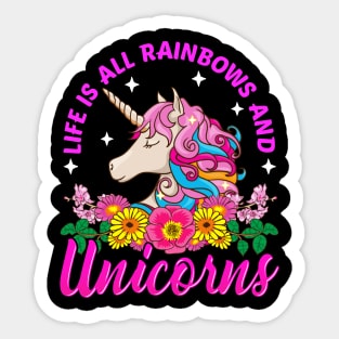 Life Is All Rainbows And Unicorns Sticker